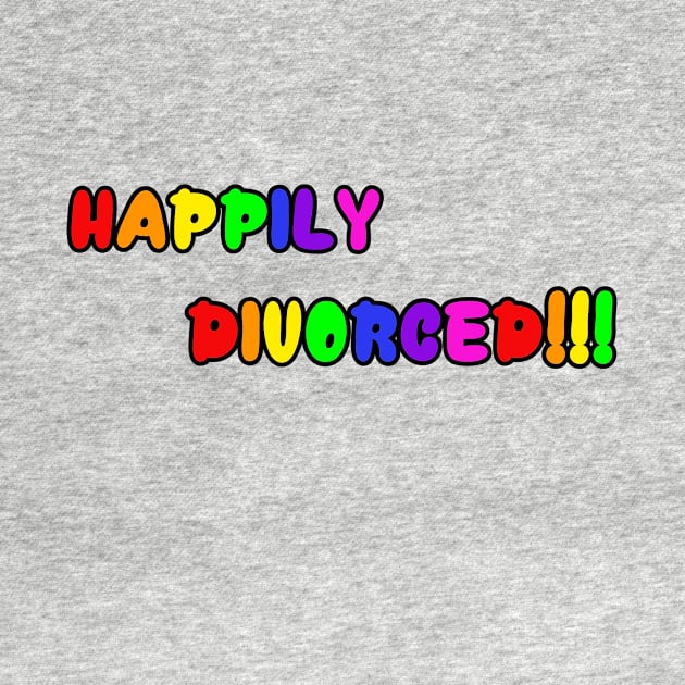 Happily Divorced Gay by Designs By Alexander E Donenko